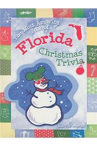 Most Amazing Book of Florida Christmas Trivia