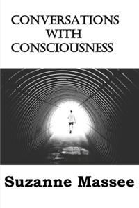 Conversations with Consciousness