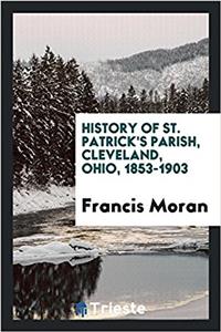 History of St. Patrick's Parish, Cleveland, Ohio, 1853-1903