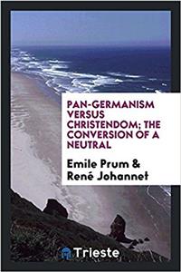 Pan-Germanism versus Christendom; the conversion of a neutral