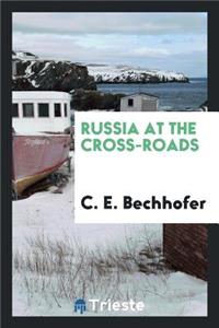 Russia at the Cross-Roads