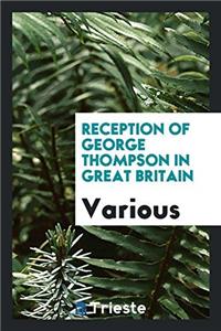 Reception of George Thompson in Great Britain
