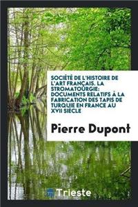Société de l'Histoire de l'Art Français. La Stromatourgie