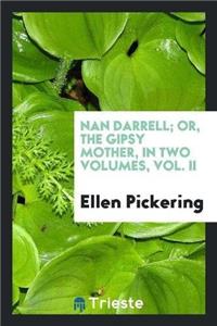 Nan Darrell; Or, the Gipsy Mother, in Two Volumes, Vol. II