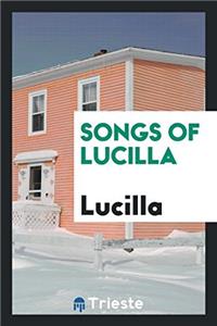 SONGS OF LUCILLA