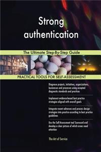 Strong authentication The Ultimate Step-By-Step Guide