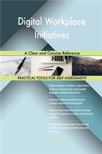 Digital Workplace Initiatives A Clear and Concise Reference
