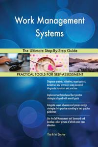 Work Management Systems The Ultimate Step-By-Step Guide