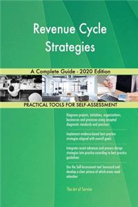 Revenue Cycle Strategies A Complete Guide - 2020 Edition