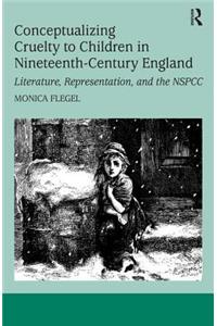 Conceptualizing Cruelty to Children in Nineteenth-Century England