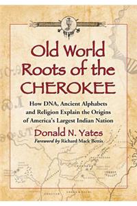 Old World Roots of the Cherokee