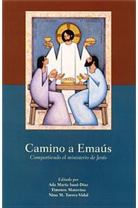 Camino A Emaus: Compartiendo el Ministerio de Jesus