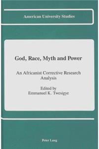 God, Race, Myth and Power