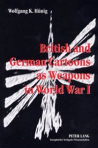 British and German Cartoons as Weapons in World War I
