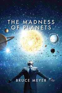 The Madness of Planets