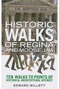 Historic Walks of Regina and Moose Jaw
