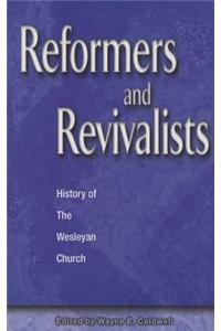 Reformers and Revivalists: History of the Wesleyan Church