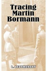 Tracing Martin Bormann