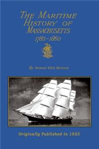 Maritime History Of Massachusetts 1783-1860