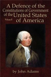 Defence of the Constitutions of Government of the United States of America