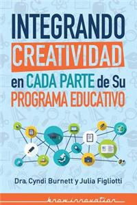 Integrando Creatividad en Cada Parte de Su Programa Educativo