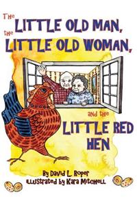 The Little Old Man, the Little Old Woman, and the Little Red Hen