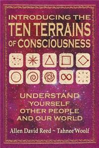 Introducing The Ten Terrains Of Consciousness