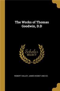 The Works of Thomas Goodwin, D.D