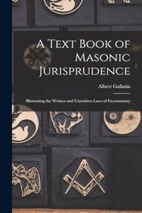 Text Book of Masonic Jurisprudence