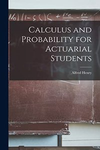 Calculus and Probability for Actuarial Students