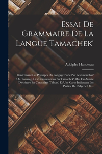 Essai De Grammaire De La Langue Tamachek'