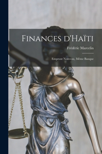 Finances d'Haïti; emprunt nouveau, même banque
