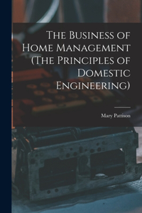 Business of Home Management (The Principles of Domestic Engineering)