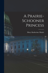 Prairie-Schooner Princess