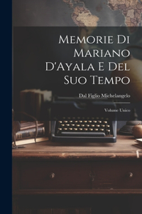 Memorie di Mariano D'Ayala e Del Suo Tempo