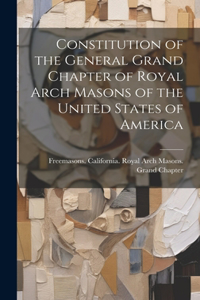 Constitution of the General Grand Chapter of Royal Arch Masons of the United States of America