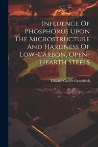 Influence Of Phosphorus Upon The Microstructure And Hardness Of Low-carbon, Open-hearth Steels