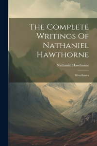 The Complete Writings Of Nathaniel Hawthorne