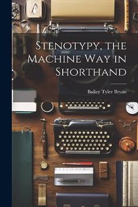 Stenotypy, the Machine way in Shorthand