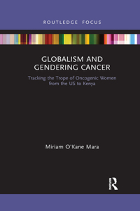 Globalism and Gendering Cancer