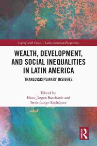 Wealth, Development, and Social Inequalities in Latin America