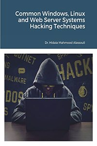 Common Windows, Linux and Web Server Systems Hacking Techniques