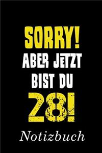 Sorry Aber Jetzt Bist Du 28 Notizbuch