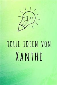 Tolle Ideen von Xanthe