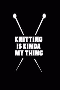 Knitting is Kinda My Thing