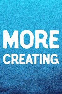 More Creating
