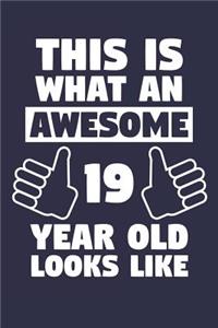 Blank Lined Journal, Notebook, Diary, Planner - This Is What An Awesome 19 Year Old Looks Like - 19th Birthday Gift