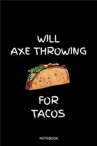 Will Axe Throwing For Tacos Notebook