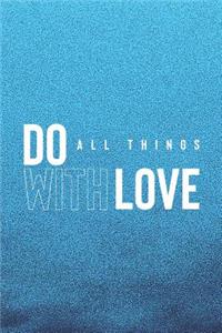 Do All Things With Love