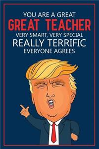 You Are a Great, Great Teacher. Very Smart, Very Special. Really Terrific, Everyone Agrees